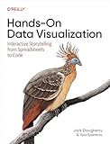 Hands-On Data Visualization: Interactive Storytelling From Spreadsheets to Code