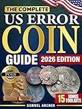 The Complete US Error Coin Guide: A Proven 10-Step System with Expert Strategies to Identify & Authenticate Rare Mint Errors, Avoid Mistakes, Spot ... Finds, & Stay Updated with New Discoveries