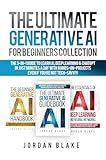 The Ultimate Generative AI For Beginners Collection: The 3-in-1 Guide to Learn AI, Deep Learning & ChatGPT in Just Minutes a Day with Hands-On Projects – Even if You’re Not Tech-Savvy