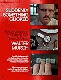 Suddenly Something Clicked: The Languages of Film Editing and Sound Design