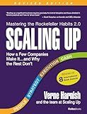 Scaling Up: How a Few Companies Make It...and Why the Rest Don't (Rockefeller Habits 2.0)