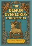 Demon Overlord's Retirement Plan (A Gentle Apocalypse Book 1)