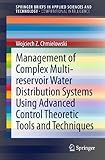 Management of Complex Multi-reservoir Water Distribution Systems using Advanced Control Theoretic Tools and Techniques (SpringerBriefs in Applied Sciences and Technology)