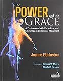 The Power and the Grace: A Professional's Guide to Ease and Efficiency in Functional Movement