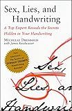 Sex, Lies, and Handwriting: A Top Expert Reveals the Secrets Hidden in Your Handwriting