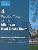 4 Practice Tests for the Michigan Real Estate Exam: 460 Practice Questions with Detailed Explanations