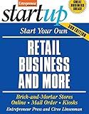 Start Your Own Retail Business And More: Brick-and-Mortar Stores, Online, Mail Order, and Kiosks (StartUp Series)