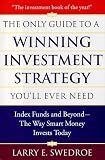 Only Guide to a Winning Investment Strategy You'LL Ever Need by Swedroe, Larry (1999) Hardcover