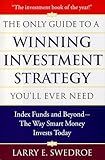 Only Guide to a Winning Investment Strategy You'LL Ever Need by Swedroe, Larry (1999) Hardcover