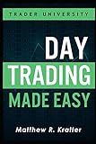 Day Trading Made Easy: A Simple Strategy for Day Trading Stocks