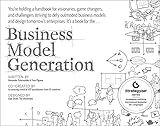 Business Model Generation: A Handbook for Visionaries, Game Changers, and Challengers (The Strategyzer series)