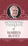Motivating Thoughts of Warren Buffet: Mahesh Dutt Sharma's Wisdom from a Financial Genius (Warren Buffett Investment Strategy Book)