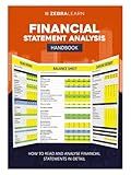 Financial Statement Analysis Handbook - How to Read & Analyse Financial Statements in Detail | for Company Fundamental Analysis | for Finance Students & Professionals | Zebra Learn Books | Hardcover