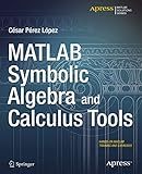 MATLAB Symbolic Algebra and Calculus Tools