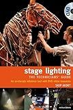 The Stage Lighting - The Technicians Guide: An On-The-Job Reference Tool (Performance Books)
