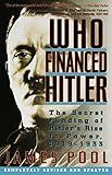 Who Financed Hitler: The Secret Funding of Hitler's Rise to Power, 1919-1933