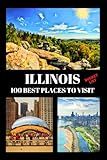 Illinois Bucket List: 100 Best Places To Visit | Adventure Guide Book & Journal | Most Famous Wonders and Attractions