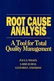 Root Cause Analysis: A Tool for Total Quality Management