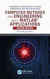 Computer Methods for Engineering with MATLAB Applications (Computational and Physical Processes in Mechanics and Thermal Sciences)