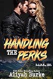 Handling the Perks (D.A.R.K., INC. Book 3)