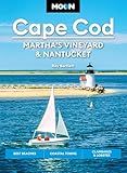 Moon Cape Cod, Martha's Vineyard & Nantucket: Best Beaches, Coastal Towns, Clambakes & Lobster (Moon U.S. Travel Guide)