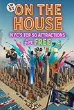 On The House: NYC's Top 50 Attractions for FREE!