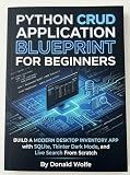 PYTHON CRUD APPLICATION BLUEPRINT FOR BEGINNERS: Build a Modern Desktop Inventory App with SQLite, Tkinter Dark Mode, and Live Search from Scratch
