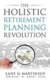 The Holistic Retirement Planning Revolution
