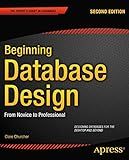 Beginning Database Design: From Novice to Professional