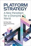 Platform Strategy: A New Paradigm For A Changing World