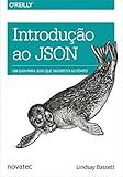 Introdução ao JSON: Um guia para JSON que vai direto ao ponto (Portuguese Edition)