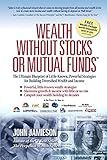 Wealth Without Stocks or Mutual Funds