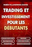 Trading et investissement pour les débutants: Les bases du trading d'actions, l'analyse technique de haut niveau, la gestion des risques et la ... : Analyse technique avancée) (French Edition)