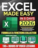 Excel Made Easy: The Fastest Path to Excel at Microsoft Excel in Just 5 Days Thanks to AI. Practical Exercises to Master Formulas, Build Stunning Dashboards, and Avoid Slip-Ups at Work