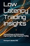 Low Latency Trading Insights: Selected Essays on Performance Engineering for High Frequency Trading