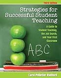 Strategies for Successful Student Teaching: A Guide to Student Teaching, the Job Search, and Your First Classroom