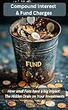 Compound Interest & Fund Charges: The hidden drain on your investments