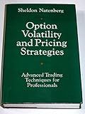 Option volatility and pricing strategies: Advanced trading techniques for professionals