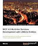 WCF 4.0 Multi-tier Services Development with LINQ to Entities
