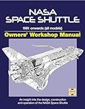 Haynes NASA Space Shuttle Owners' Workshop Manual: 1981 Onwards (All Models): An Insight into the Design, Construction and Operation of the NASA Space Shuttle