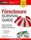 The Foreclosure Survival Guide: Keep Your House or Walk Away With Money in Your Pocket