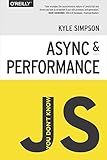 You Don't Know JS: Async & Performance