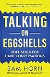 Talking on Eggshells: Soft Skills for Hard Conversations