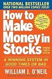 How to Make Money in Stocks: A Winning System in Good Times and Bad, Fourth Edition