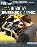 How To Use Automotive Diagnostic Scanners: - Understand OBD-I and OBD-II Systems - Troubleshoot Diagnostic Error Codes for All Vehicles - Select the ... Tools and Code Readers (Motorbooks Workshop)
