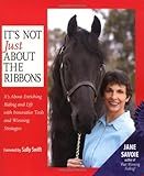 It's Not Just About the Ribbons: It's About Enriching Riding and Life with Innovative Tools and Winning Strategies