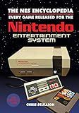 The NES Encyclopedia: Every Game Released for the Nintendo Entertainment System