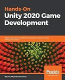 Hands-On Unity 2020 Game Development: Build, customize, and optimize professional games using Unity 2020 and C#