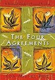The Four Agreements: A Practical Guide to Personal Freedom