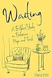 Waiting: A Bible Study on Patience, Hope, and Trust